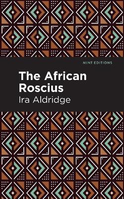 The African Roscius - Ira Aldridge - cover