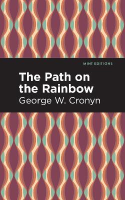 The Path on the Rainbow: An Anthology of Songs and Chants from the Indians of North America - George W. Cronyn - cover