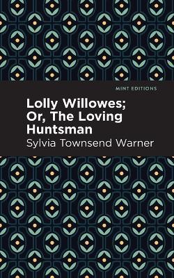 Lolly Willowes: Or, The Loving Huntsman - Sylvia Townsend Warner - cover