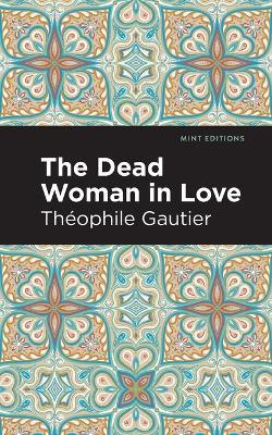 The Dead Woman in Love - Théophile Gautier - cover