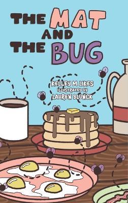 The Mat and the Bug - Kelley M M Likes - cover