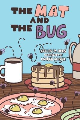 The Mat and the Bug - Kelley M M Likes - cover