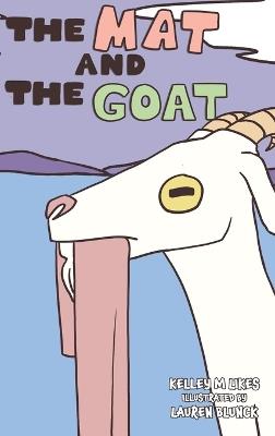The Mat and the Goat - Kelley M Likes - cover
