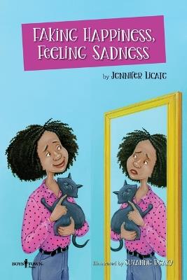 Faking Happiness, Feeling Sadness - Jennifer Licate - cover