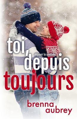 Toi, depuis toujours - Brenna Aubrey - cover