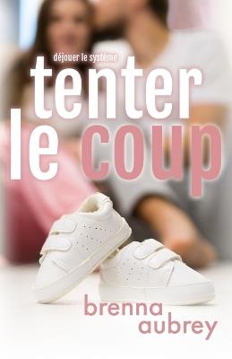 Tenter le coup - Brenna Aubrey - cover