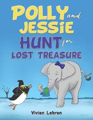 Polly and Jessie Hunt for Lost Treasure - Vivien Lebron - cover