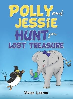 Polly and Jessie Hunt for Lost Treasure - Vivien Lebron - cover