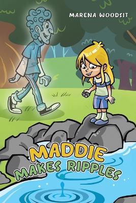 Maddie Makes Ripples - Marena Woodsit - cover