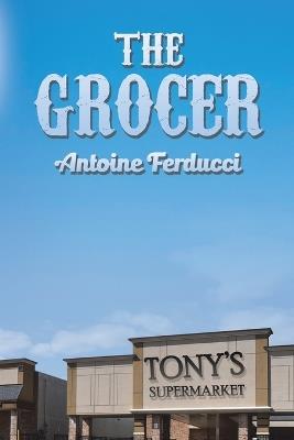 The Grocer - Antoine Ferducci - cover