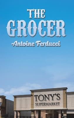 The Grocer - Antoine Ferducci - cover