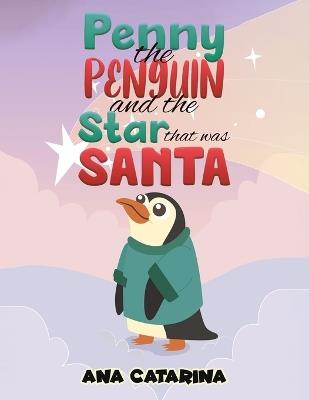 Penny the Penguin and the Star that was Santa