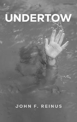 Undertow - John F Reinus - cover