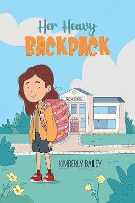 Her Heavy Backpack - Kimberly Bailey - cover