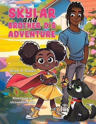 Skylar and Brother D's Adventure - Brian D. Banks - cover