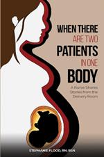 When There Are Two Patients in One Body: A Nurse Shares Stories from the Delivery Room