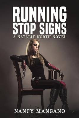 Running Stop Signs: A Natalie North Novel - Nancy Mangano - cover