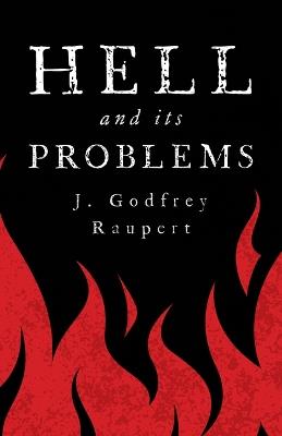 Hell and Its Problems - J Godfrey Raupert - cover