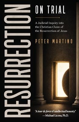 Resurrection on Trial - Peter D Martino - cover