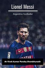 Lionel Messi: Argentine footballer