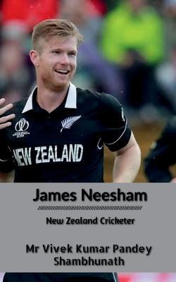 James Neesham: New Zealand Cricketer - Vivek Kumar Pandey - cover