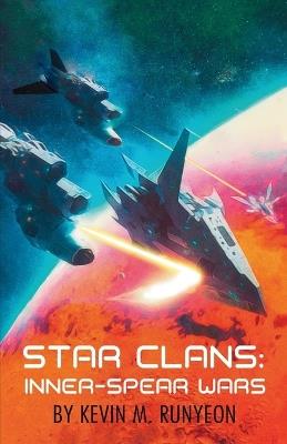 Star Clans: Inner-Spear Wars - Kevin Runyeon - cover