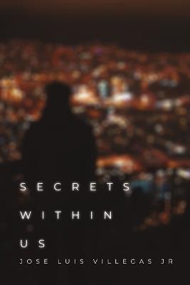 Secrets Within Us - Jose Luis Villegas - cover