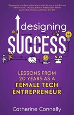 Designing Success: Lessons from 20 Years as a Female Tech Entrepreneur