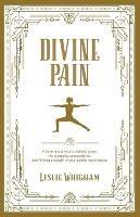 Divine Pain: A Book About What's Divinely Yours, Life Changing Perspectives and Finding Strength in Your Painful Experiences