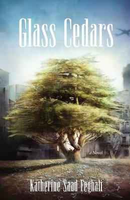 Glass Cedars - Katherine Saad Feghali - cover