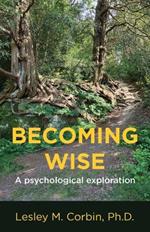 Becoming Wise: A psychological exploration