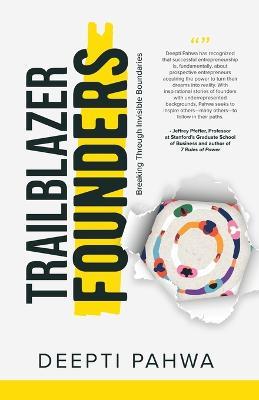 Trailblazer Founders: Breaking through Invisible Boundaries - Deepti Pahwa - cover