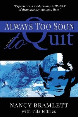 Always Too Soon to Quit - Nancy Bramlett - cover
