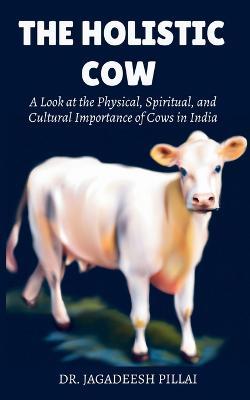 The Holistic Cow - Jagadeesh - cover