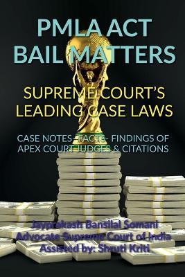 Pmla ACT Bail Matters- Supreme Court's Leading Case Laws - Jayprakash Bansilal - cover