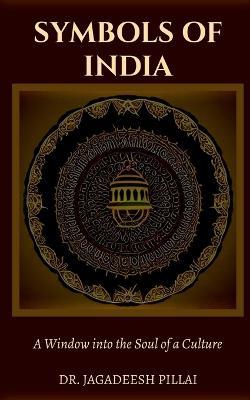 Symbols of India - Jagadeesh Pillai - cover