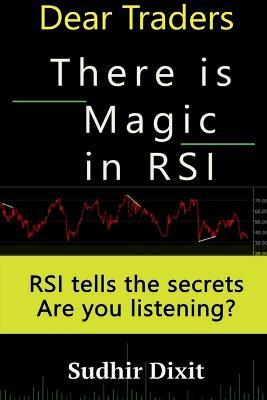 Dear Traders, There is Magic in RSI - Sudhir Dixit - cover