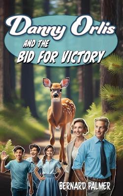 Danny Orlis and the Bid for Victory - Bernard Palmer - cover