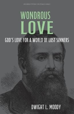 Wondrous Love: God's Love for a World of Lost Sinners - Dwight L Moody - cover