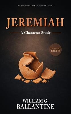 Jeremiah: A Character Study - William G Ballantine - cover