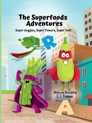 The Superfoods Adventures - C L Freeman - cover