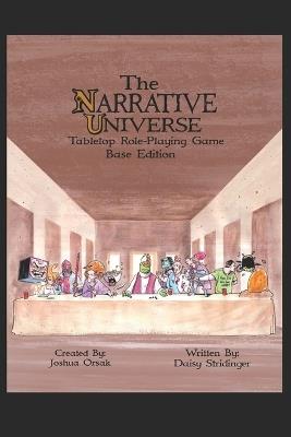 The Narrative Universe Tabletop RPG: Base Edition - Joshua Michael Orsak,Daisy MS Kurtwise Stridinger - cover