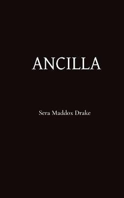 Ancilla - Sera Maddox Drake - cover