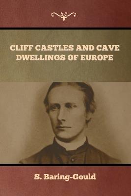 Cliff Castles and Cave Dwellings of Europe - S Baring-Gould - cover
