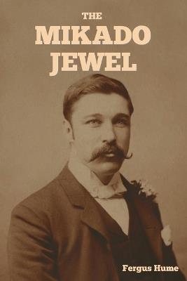 The Mikado Jewel - Fergus Hume - cover