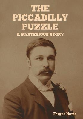The Piccadilly Puzzle: A Mysterious Story - Fergus Hume - cover