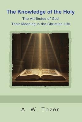 The Knowledge of the Holy - A W Tozer - cover