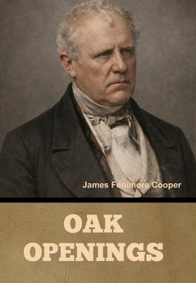 Oak Openings - James Fenimore Cooper - cover