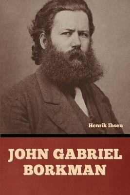 John Gabriel Borkman - Henrik Johan Ibsen - cover