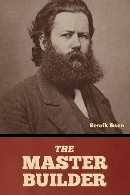 The Master Builder - Henrik Johan Ibsen - cover